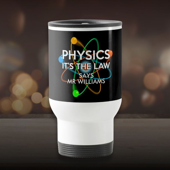 Caneca Térmica Física Personalizada É a Ciência da Lei (Personalized Physics It's the Law Science Travel Mug)