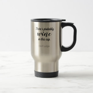 Caneca Térmica Há provavelmente vinho neste copo