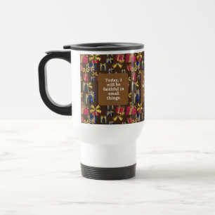 Caneca Térmica Hoje serei fiel em pequenas coisas.