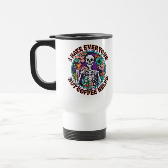Caneca Térmica I Hate Everyone Coffee Helps Coffee Lover Gifts  (Esquerda)