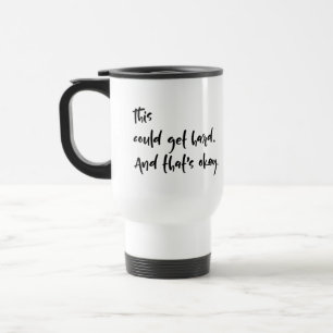 Caneca Térmica "Isso pode ter duro. E está tudo bem." Tipografia