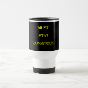 Caneca Térmica Lembrete Divertido "Devo Permanecer Consciente"