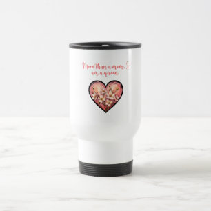 Caneca Térmica Mais Do Que Uma Mãe Eu Sou Uma Rainha Empoderament