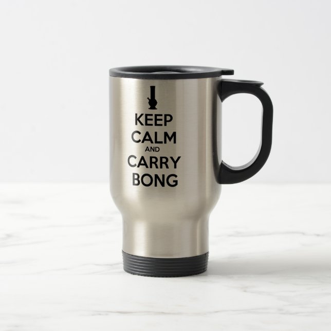 Caneca Térmica Mantenha a calma e o carregar para bong (Direita)