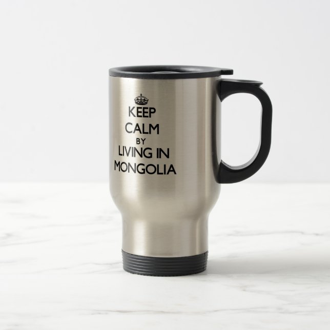 Caneca Térmica Mantenha a calma vivendo em Mongolia (Direita)