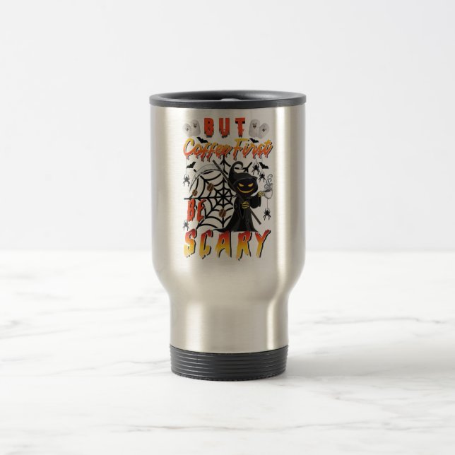 Caneca Térmica Mas O Café Primeiro É Assustador (Centro)