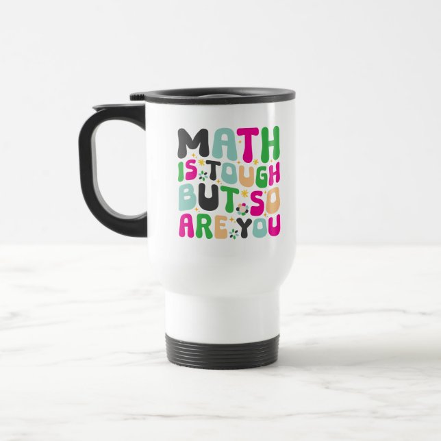 Caneca Térmica Math is Tough But So Are You –Motivational Teacher (Esquerda)
