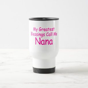 Caneca Térmica Minhas grandes bênçãos chamam-me Nana