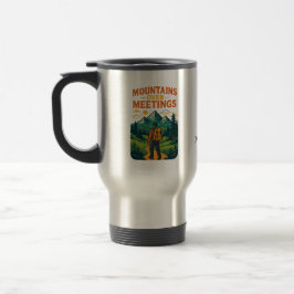Caneca Térmica Mountains Over Meetings Travel Mug | Add Text/Name
