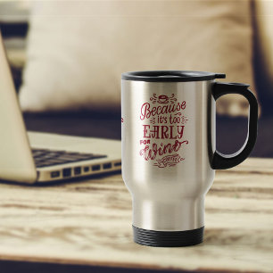 Caneca Térmica Muito Cedo para Vinho Café Tipografia Personalizad