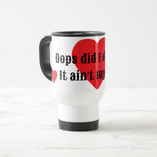 Caneca Térmica Não é minha culpa. Oops, eu fiz isso? Coleção