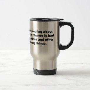 Caneca Térmica Não fazer nada sobre as alterações climáticas