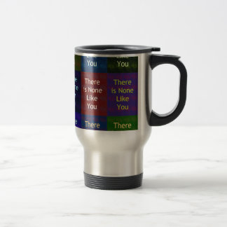 Caneca Térmica Não Há Nenhum Como Você:: A Inspiração da Grade Mo
