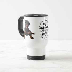 Caneca Térmica Não Julgue Meu Cachorrinho Rottie Cute Rottweiler