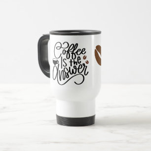 Caneca Térmica O café é a Resposta 