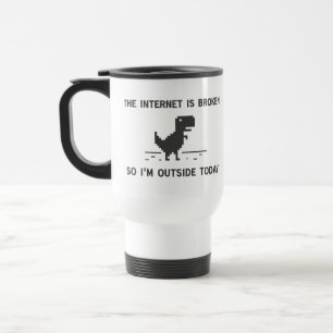 Caneca Térmica O Internet é quebrado assim que eu estou fora hoj