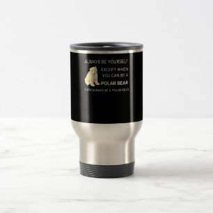 Caneca Térmica O Urso Polar Engraçado Sempre Seja Seu Próprio U