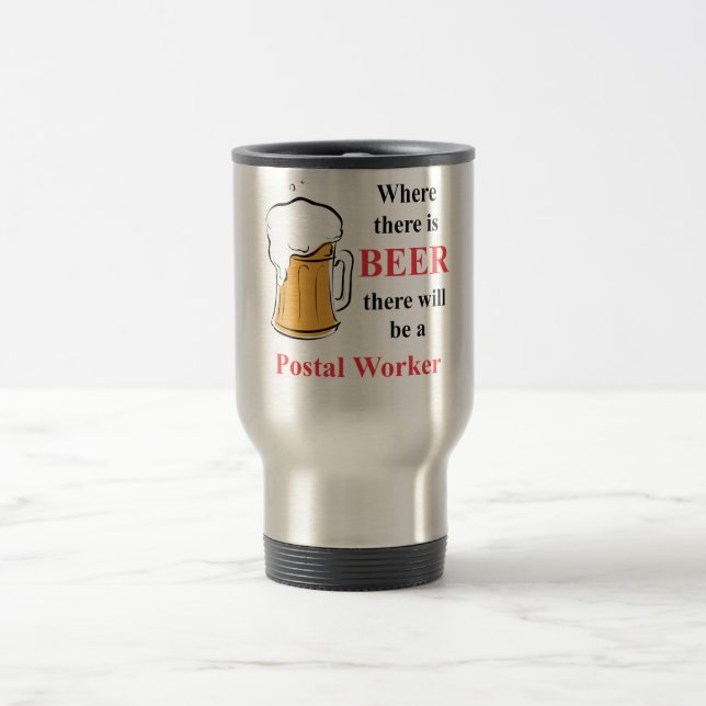 Caneca Térmica Onde há cerveja - trabalhador postal (Centro)