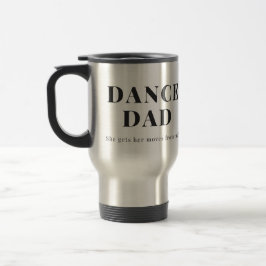 Caneca Térmica Pai De Dança - Ela Sai De Mim