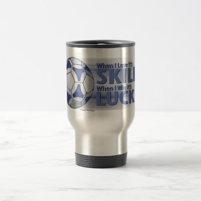 Caneca Térmica Perder Skill Ganhou Sorte Futbal (Centro)