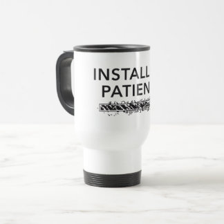 Caneca Térmica personalized Travel Mug, installing patience
