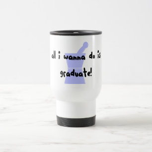 Caneca Térmica PharmD (estudante da farmácia) "quer graduar-se "