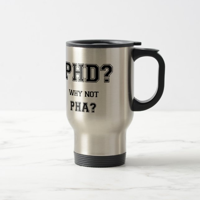 Caneca Térmica PhD? Por que não PhA? Presente da graduação do PhD (Direita)