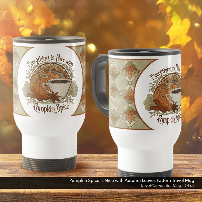 Caneca Térmica Pumpkin Spice Café Arte e Autumn Leaves Padrão (Everything is Nice with Pumpkin Spice Design with Autumn Leaves Pattern - 14 oz Travel Mug)