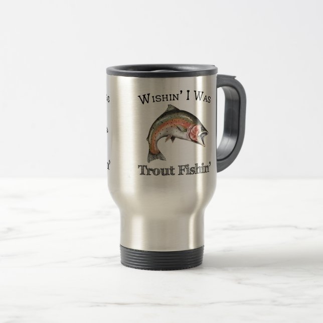 Caneca Térmica Queria Que Eu Fosse Trout Fishin (Frente Esquerda)