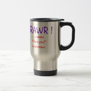 Caneca Térmica RAWR! … significa " eu te amo! "no dinossauro