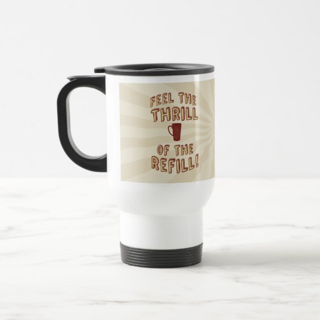 Caneca Térmica Refill Thrill Funny Coffee Lover Slogan Art Mug (Esquerda)