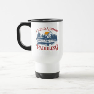 Caneca Térmica Retro Preciso De Um Bom Paddling Kayaking Kayaker