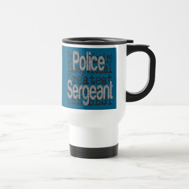 Caneca Térmica Sargento da Polícia Extraordinário (Direita)