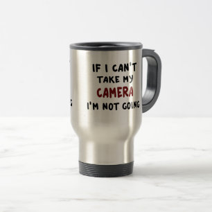 Caneca Térmica Se eu não puder pegar minha câmera...