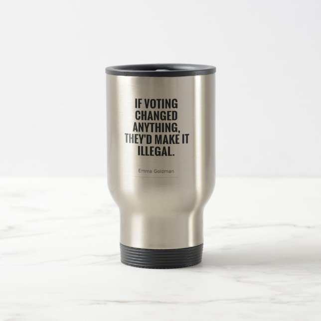 Caneca Térmica Se votar mudasse alguma coisa eles tornariam ilega (Centro)
