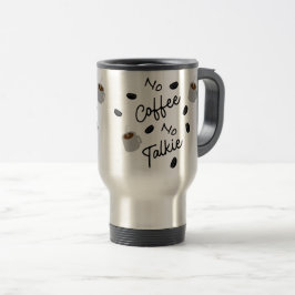 Caneca Térmica Sem Café, Sem Conversa