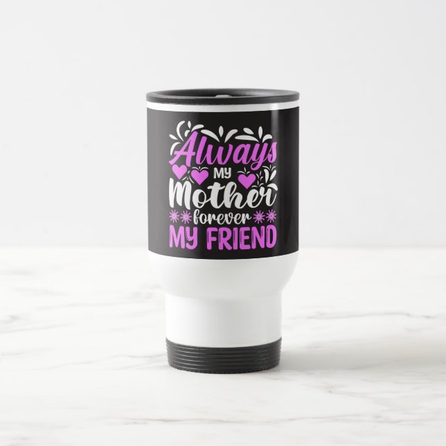 Caneca Térmica Sempre Minha Mãe Para Sempre Minha Amiga (Centro)