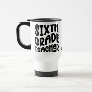Caneca Térmica Sixth Grade Teacher Black Text Design