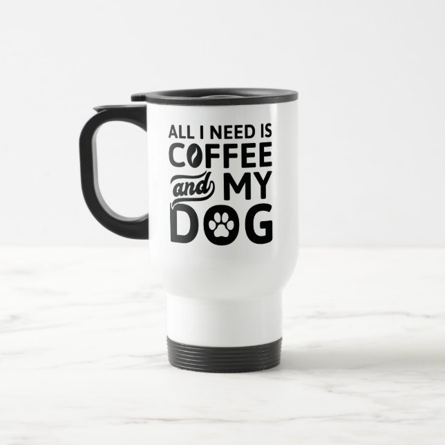 Caneca Térmica Só Preciso De Café E Meu Cachorro (Esquerda)