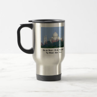 Caneca Térmica Taj Mahal - veja o mundo - para ser a aventura!
