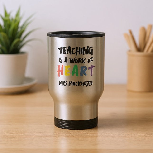 Caneca Térmica Teaching is a Work of Heart Personalized (Teaching is a Work of Heart Personalized Travel Mug by Ricaso. Add teachers name to this gift idea)