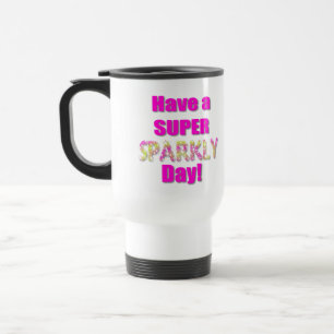 Caneca Térmica Tenha um dia Sparkly super!