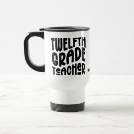 Caneca Térmica Twelfth Grade Teacher Black Typography 
