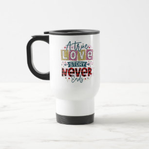 Caneca Térmica Um Amor Verdadeiro Nunca Termina, Dia de os namora