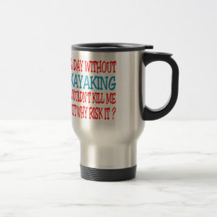 Caneca Térmica Um dia sem Kayaking não me mataria