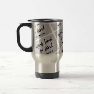 Caneca Térmica Viagem - Duro de trabalho, seja gentil
