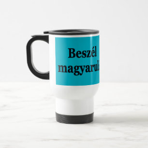 Caneca Térmica Você fala húngaro? em húngaro. Sinalizador bf