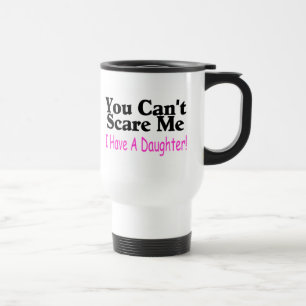 Caneca Térmica Você não pode susto mim mim ter uma filha