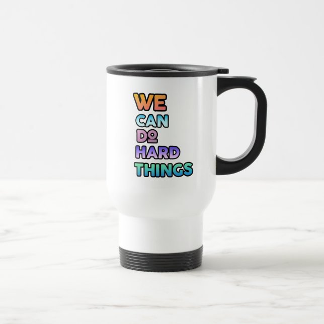 Caneca Térmica We Can Do Hard Things  (Direita)