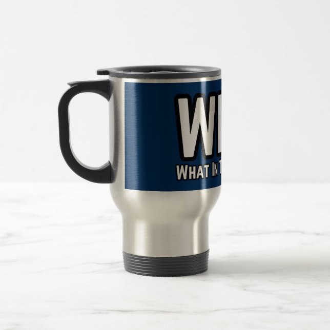 CANECA TÉRMICA WITW (O QUE NO MUNDO...?) (Esquerda)